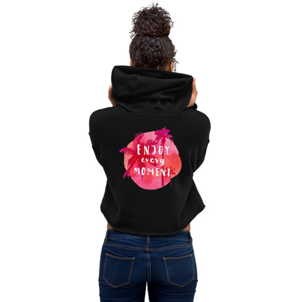 Crop Hoodie – Enjoy every moment